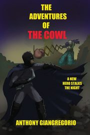 The Adventures of the Cowl, Giangregorio Anthony