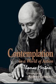 Contemplation in a World of Action, Merton Thomas