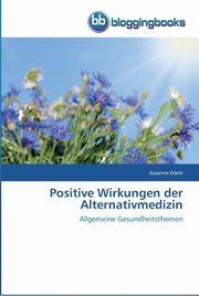 Positive Wirkungen der Alternativmedizin, Edele Susanne