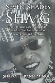 Seven Shades of Sha-g, Mingus Sharon Grann