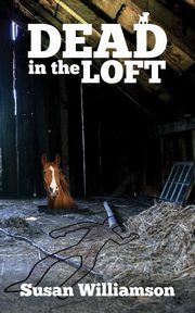 Dead in the Loft, Williamson Susan