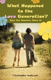 What Happened to the Love Generation?, Anderson Christopher