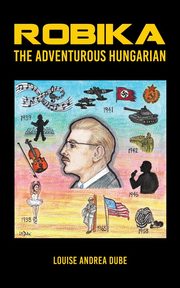 Robika the Adventurous Hungarian, Dube Louise Andrea