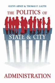 The Politics of State and City Administration, 