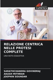 RELAZIONE CENTRICA NELLE PROTESI COMPLETE, GOVINDRAJ Sarathchandra