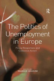 The Politics of Unemployment in Europe, 