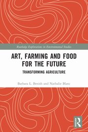 ksiazka tytu: Art, Farming and Food for the Future autor: Benish Barbara L.