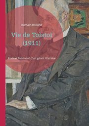Vie de Tolsto? (1911), Rolland Romain