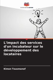 L'impact des services d'un incubateur sur le dveloppement des locataires, Tousmanof Kimon
