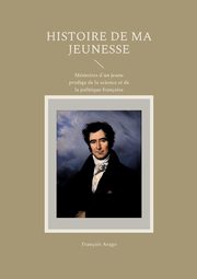 Histoire de ma jeunesse, Arago Franois