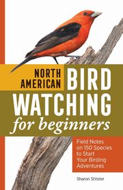 North American Bird Watching for Beginners, Stiteler Sharon
