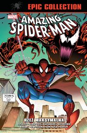 Amazing Spider-Man Epic Collection. Rze maksymalna, 