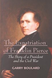 The Expatriation of Franklin Pierce, Boulard Garry