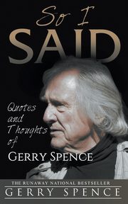So I Said, Spence Gerry