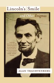 Lincoln's Smile and Other Enigmas, Trachtenberg Alan