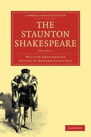 The Staunton Shakespeare, Shakespeare William