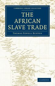 The African Slave Trade, Buxton Thomas Fowell
