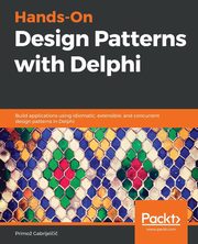 Hands-On Design Patterns with Delphi, Gabrijeli Primo