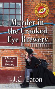 Murder in the Crooked Eye Brewery, Eaton J C