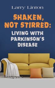 SHAKEN, NOT STIRRED, Linton Larry