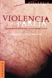 ksiazka tytu: Violencia En La Pareja autor: Cardenas Eduardo Jose