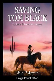 Saving Tom Black, James Jere D.