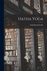 Hatha Yoga, Ramacharaka Yogi