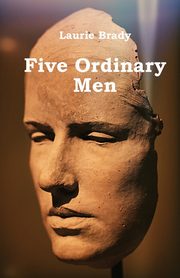 Five Ordinary Men, Brady Laurie