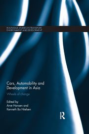 Cars, Automobility and Development in Asia, 