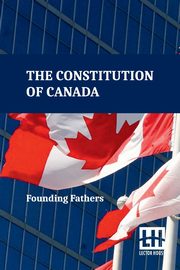 The Constitution Of Canada, Founding Fathers