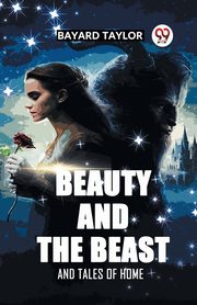 BEAUTY AND THE BEAST AND TALES OF HOME, Taylor Bayard