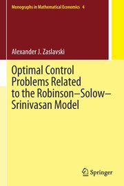 Optimal Control Problems Related to the Robinson-Solow-Srinivasan Model, Zaslavski Alexander J.