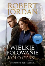 ksiazka tytu: Koo czasu Tom 2 Wielkie polowanie autor: Jordan Robert