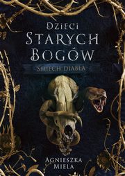 ksiazka tytu: miech diaba Dzieci Starych Bogw autor: Miela Agnieszka