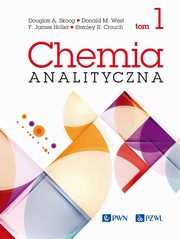 Chemia analityczna Tom 1, Skoog Douglas A., West Donald M., Holler James, Crouch Stanley R.