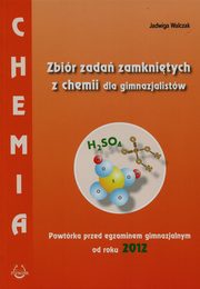 ksiazka tytu: Chemia Zbir zada zamknitych z chemii dla gimnazjalistw autor: Walczak Jadwiga