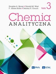 Chemia analityczna Tom 3, Skoog Douglas A., West Donald M., Holler F. James, Crouch Stanley R.