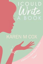 I Could Write a Book, Cox Karen  M