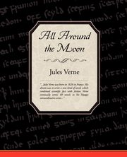 All Around the Moon, Verne Jules