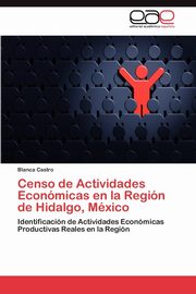 Censo de Actividades Econmicas en la Regin de Hidalgo, Mxico, Castro Blanca