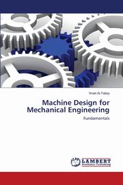 Machine Design for Mechanical Engineering, Al-Tabey Wael