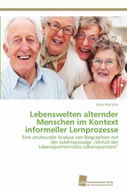 Lebenswelten alternder Menschen im Kontext informeller Lernprozesse, Pesl-Ulm Karin