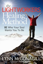 The Lightworkers Healing Method, McGonagill Lynn