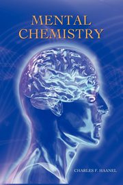 Mental Chemistry, Haanel Charles