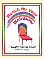 Reach for Your Rainbow, Rogers Brenda L.