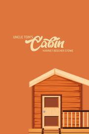 Unlce Tom's Cabin, Stowe Harriet Beecher