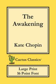 The Awakening (Cactus Classics Large Print), Chopin Kate