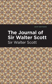 The Journal of Sir Walter Scott, Scott Walter Sir