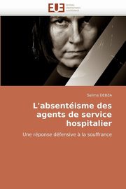 ksiazka tytu: L''absentisme des agents de service hospitalier autor: DEBZA-S