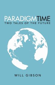 Paradigm Time, Gibson Will